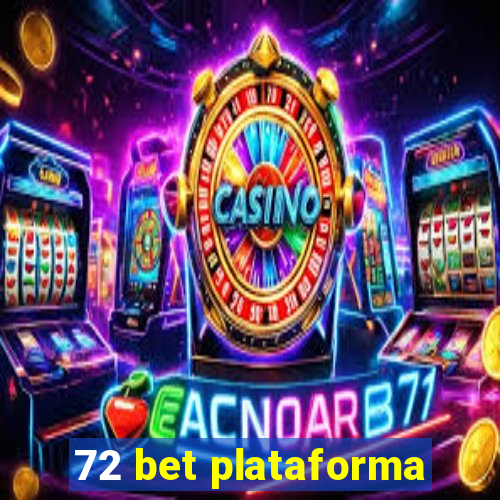 72 bet plataforma